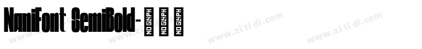 NaniFont SemiBold字体转换 NaniFont SemiBold字体转换